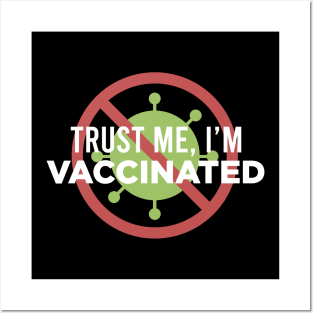 Trust Me, I'm Vaccinated Posters and Art